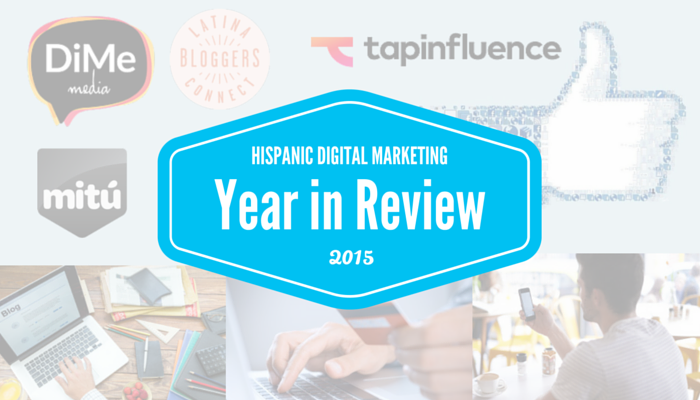 Year in Review: Is 2015 the best year yet for Hispanic digital marketing?
