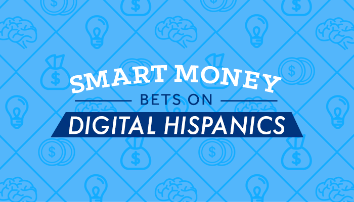 Why ‘Smart Money’ Is Betting On The Hispanic Digital Market, And You Should, Too